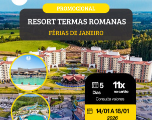 RESORT TERMAS ROMANAS – FÉRIAS DE JANEIRO